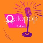 Podcast Octopop ça te pop